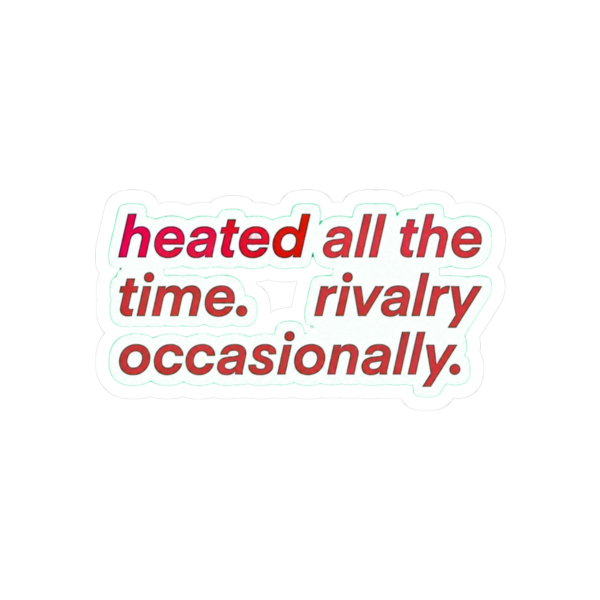 heated all the time, rivalry occasianally, heated rivalry - alternate angle 3, merchandise